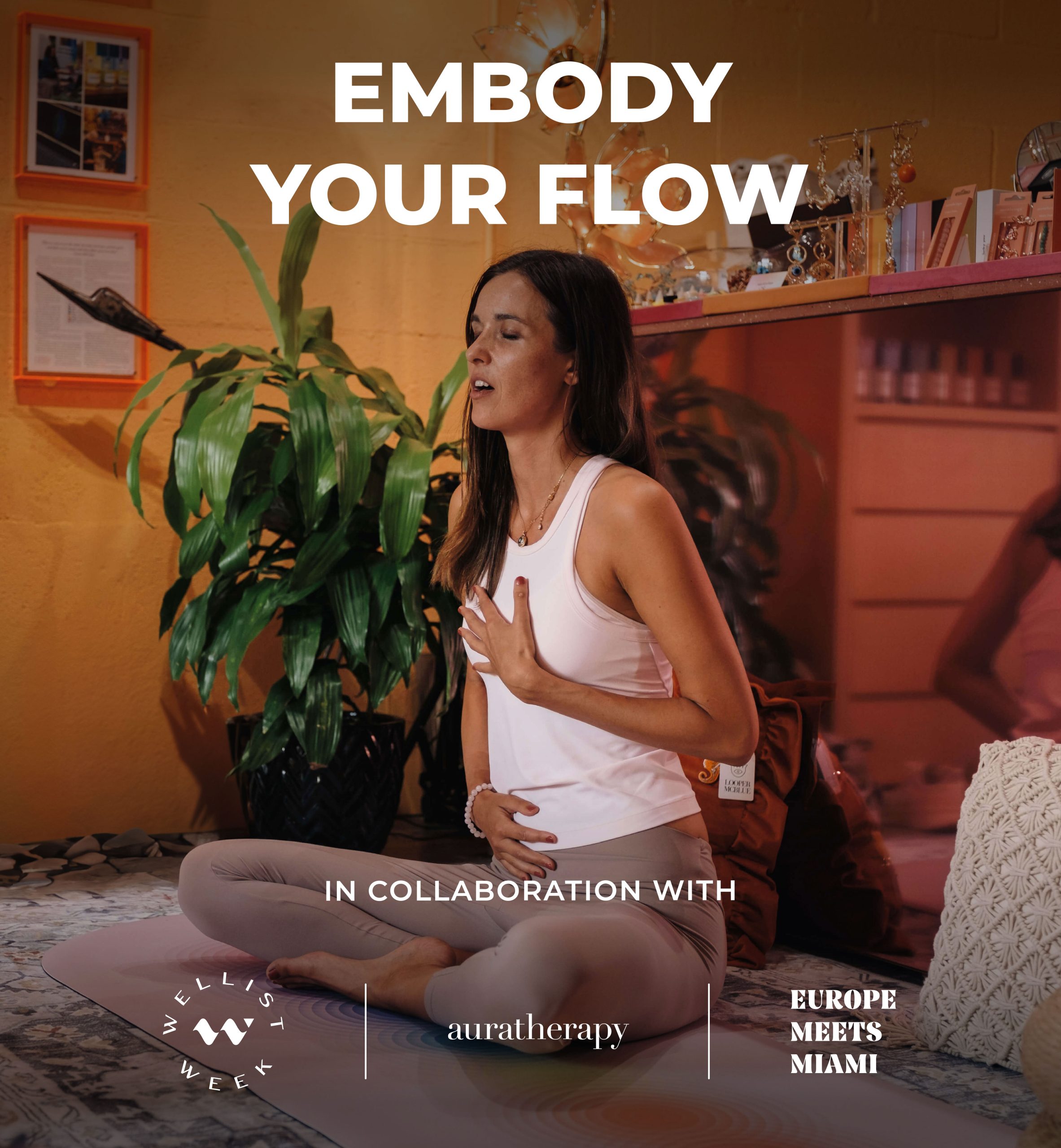 embody your flow event Wellist Europe Meets Miami and Auratherpy